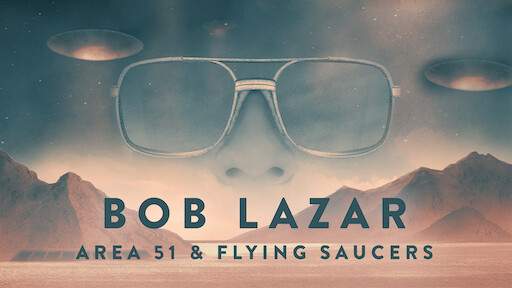 Bob Lazar: Area 51 & Flying Saucers